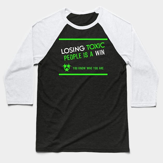 Losing toxic people is a win HCreative ver 5 Baseball T-Shirt by HCreatives